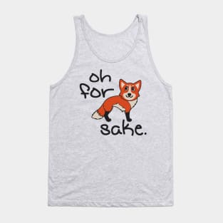 Oh For Fox Sake Tank Top